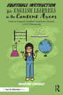 Equitable Instruction for English Learners in the Content Areas: How to Support Students' Academic Success in K-8 Classrooms