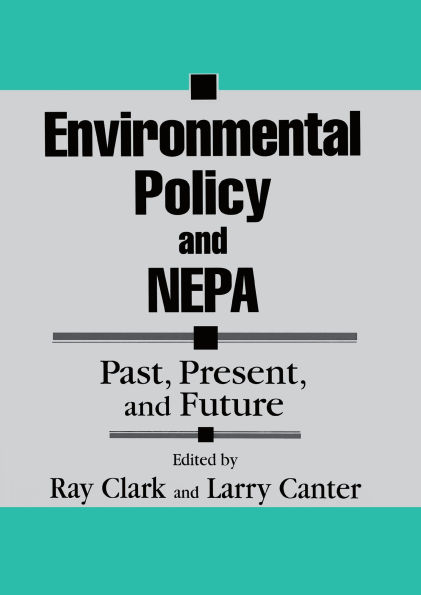 Environmental Policy and NEPA: Past, Present, and Future