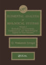 Elemental Analysis of Biological Systems: Biological, Medical, Environmental, Compositional, and Methodological Aspects, Volume I