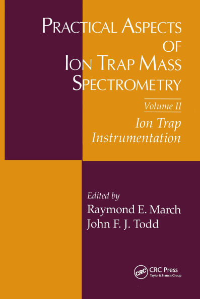Practical Aspects of Ion Trap Mass Spectrometry, Volume II