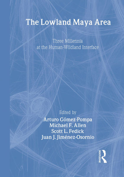 The Lowland Maya Area: Three Millennia at the Human-Wildland Interface