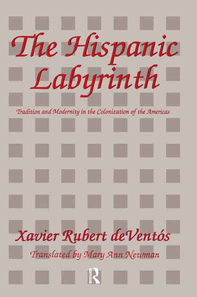 The Hispanic Labyrinth: Spain's Encounter with Latin America