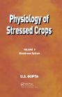 Physiology of Stressed Crops, Vol. 5: Membrane System