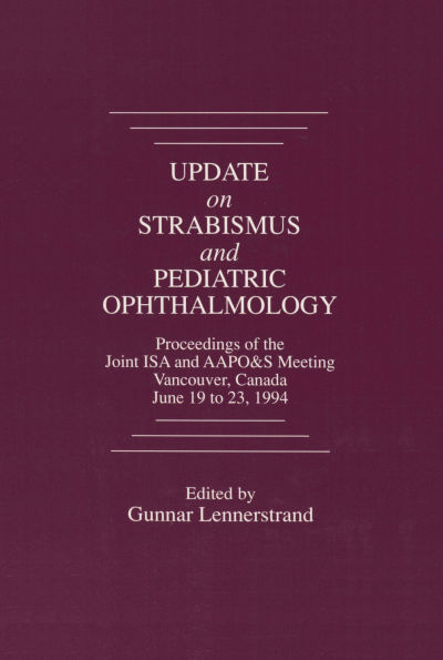 Update on Strabismus and Pediatric Ophthalmology Proceedings of the June, 1994 Joint ISA and AAPO&S Meeting, Vancouver, Canada