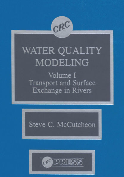 Water Quality Modeling: River Transport and Surface Exchange, Volume I