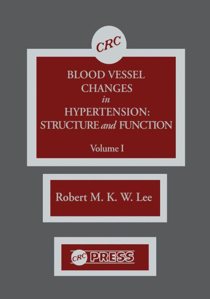 Blood Vessel Changes in Hypertension Structure and Function, Volume I