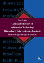 Routledge German Dictionary of Information Technology Worterbuch Informationstechnologie: German-English/English-German