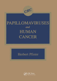 Title: Papillomaviruses and Human Cancer, Author: Herbert Pfister