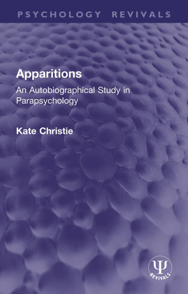 Apparitions: An Autobiographical Study in Parapsychology