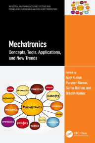 Title: Mechatronics: Concepts, Tools, Applications, and New Trends, Author: Ajay Kumar