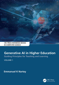 Title: Generative AI in Higher Education:Guiding Principles for Teaching and Learning: Volume 1, Author: Emmanuel K Nartey