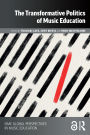 The Transformative Politics of Music Education
