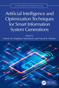 Title: Artificial Intelligence and Optimization Techniques for Smart Information System Generations, Author: Aleem Ali