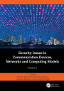 Security Issues in Communication Devices, Networks and Computing Models: Volume 1