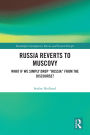 Russia Reverts to Muscovy: What if We Simply Drop 