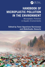 Title: Handbook of Microplastic Pollution in the Environment: Microplastic Pollution in Aquatic Environments, Author: Tonni Agustiono Kurniawan