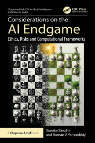 Title: Considerations on the AI Endgame: Ethics, Risks and Computational Frameworks, Author: Soenke Ziesche