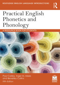 Title: Practical English Phonetics and Phonology: A Resource Book for Students, Author: Paul Carley