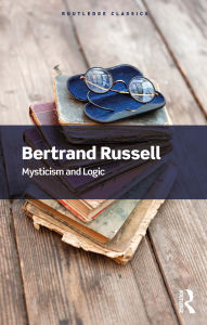 Title: Mysticism and Logic, Author: Bertrand Russell