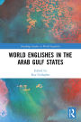 World Englishes in the Arab Gulf States