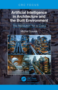 Title: Artificial Intelligence in Architecture and the Built Environment: The Revolution Yet to Come, Author: Michal Sourek