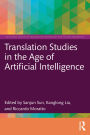 Translation Studies in the Age of Artificial Intelligence