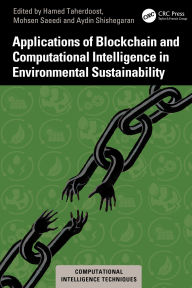Title: Applications of Blockchain and Computational Intelligence in Environmental Sustainability, Author: Hamed Taherdoost