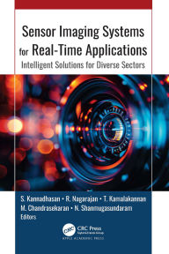 Title: Sensor Imaging Systems for Real-Time Applications: Intelligent Solutions for Diverse Sectors, Author: S. Kannadhasan