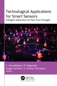 Title: Technological Applications for Smart Sensors: Intelligent Applications for Real-Time Strategies, Author: S. Kannadhasan