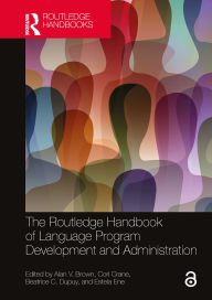 Title: The Routledge Handbook of Language Program Development and Administration, Author: Alan V. Brown