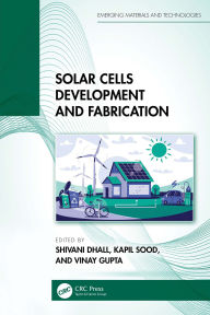 Title: Solar Cells Development and Fabrication, Author: Shivani Dhall