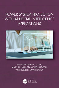 Title: Power System Protection with Artificial Intelligence Applications, Author: Jigneshkumar P. Desai