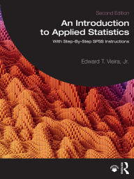 Title: An Introduction to Applied Statistics: With Step-By-Step SPSS Instructions, Author: Edward T. Vieira
