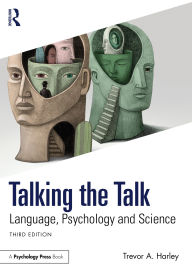 Title: Talking the Talk: Language, Psychology and Science, Author: Trevor A. Harley