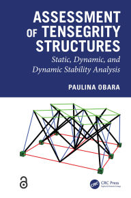 Title: Assessment of Tensegrity Structures: Static, Dynamic, and Dynamic Stability Analysis, Author: Paulina Obara