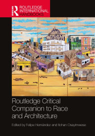 Title: Routledge Critical Companion to Race and Architecture, Author: Felipe Hernández