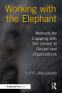 Working with the Elephant: Methods for Engaging with the Unsaid in Groups and Organizations