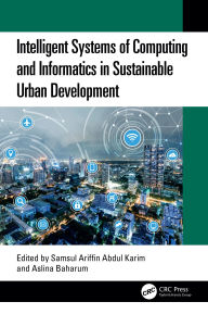 Title: Intelligent Systems of Computing and Informatics in Sustainable Urban Development, Author: Samsul Ariffin Abdul Karim