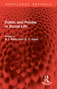 Title: Public and Private in Social Life, Author: S. I. Benn