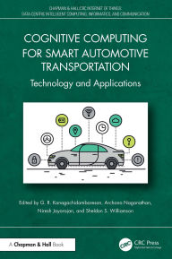 Title: Cognitive Computing for Smart Automotive Transportation: Technology and Applications, Author: G. R. Kanagachidambaresan