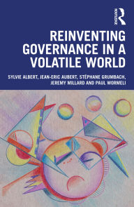 Title: Reinventing Governance in a Volatile World, Author: Sylvie Albert