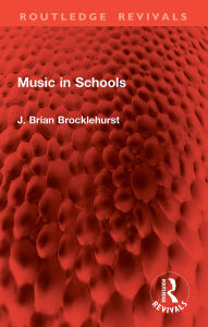 Title: Music in Schools, Author: J. Brian Brocklehurst