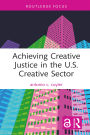Achieving Creative Justice in the U.S. Creative Sector