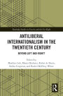 Antiliberal Internationalism in the Twentieth Century: Beyond Left and Right?