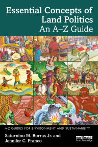 Title: Essential Concepts of Land Politics: An A-Z Guide, Author: Saturnino M. Borras Jr.