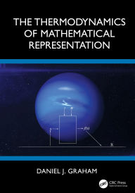 Title: The Thermodynamics of Mathematical Representation, Author: Daniel J. Graham