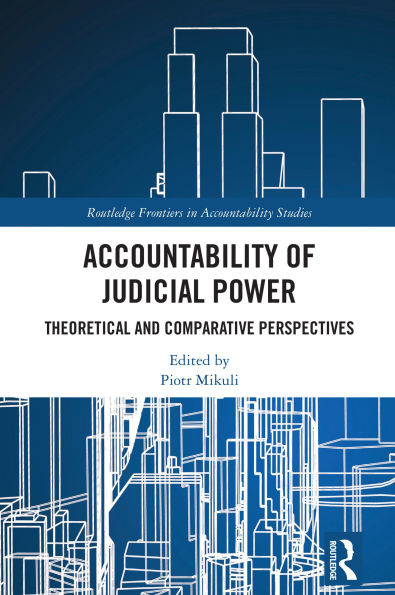 Accountability of Judicial Power: Theoretical and Comparative Perspectives