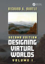 Designing Virtual Worlds: Volume I