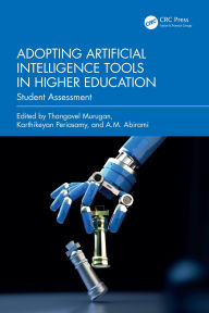 Title: Adopting Artificial Intelligence Tools in Higher Education: Student Assessment, Author: Thangavel Murugan