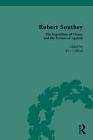 Title: Robert Southey: The Expedition of Orsua; and the Crimes of Aguirre, Author: Tim Fulford